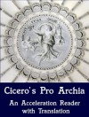 Cicero's Pro Archia: An Acceleration Reader with Translation - Marcus Tullius Cicero, Claude Pavur