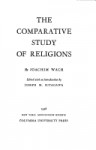 The Comparative Study of Religions - Joachim Wach, Joseph M Kitagawa