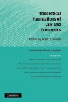 Theoretical Foundations of Law and Economics - Mark D. White