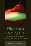 What Makes Learning Fun?: Principles for the Design of Intrinsically Motivating Museum Exhibits - Deborah Perry