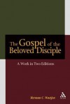 The Gospel of the Beloved Disciple: A Work in Two Editions - Herman C. Waetjen