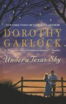 Under a Texas Sky - Dorothy Garlock