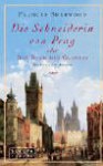 Die Schneiderin Von Prag Oder Das Buch Des Glanzes: Historischer Roman - Frances Sherwood