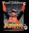 Jeff Gordon: Burning Up the Track [With Audio CD] - Jeff Gordon