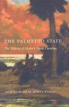 The Palmetto State: The Making of Modern South Carolina - Jack Bass, W. Scott Poole