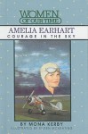 Amelia Earhart: Courage in the Sky - Mona Kerby, Eileen McKeating