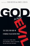 God and Evil: The Case for God in a World Filled with Pain - Chad V. Meister, Dew Jr., James K.