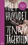 Hål i huvudet - Jenny Jägerfeld