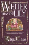 Whiter Than The Lily - Alys Clare