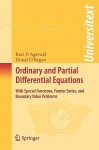 Ordinary and Partial Differential Equations: With Special Functions, Fourier Series, and Boundary Value Problems - Ravi P. Agarwal, Donal O'Regan