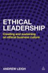 Ethical Leadership: Creating and Sustaining an Ethical Business Culture - Andrew Leigh