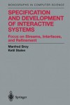 Specification and Development of Interactive Systems: Focus on Streams, Interfaces, and Refinement (Monographs in Computer Science) - Manfred Broy, Ketil Stxf8len