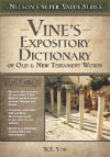 Vine's Expository Dictionary of the Old & New Testament Words - W.E. Vine