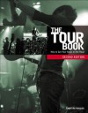 The Tour Book: How To Get Your Music On The Road - Andy Reynolds, Alastair Reynolds