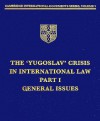 The Yugoslav Crisis in International Law - Daniel Bethlehem, Marc Weller