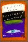 Stories of an Imaginary Childhood - Melvin Jules Bukiet