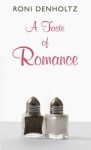 A Taste of Romance - Roni Denholtz