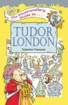 The Timetraveller's Guide to Tudor London - Natasha Narayan, Mark Davis, Watling Street Publishing