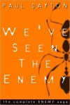 We've Seen the Enemy - Paul Dayton