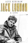 Jack London: A Life - Alex Kershaw