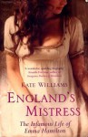 England's Mistress: The Infamous Life of Emma Hamilton - Kate Williams