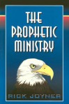 The Prophetic Ministry - Rick Joyner