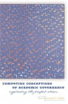 Competing Conceptions of Academic Governance: Negotiating the Perfect Storm - William G. Tierney, Tierney, William G. Tierney, William G.