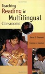 Teaching Reading in Multilingual Classrooms - David E. Freeman, Yvonne S. Freeman