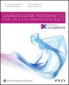 Advanced Photoshop CC for Design Professionals Digital Classroom - Jennifer Smith, AGI Creative Team