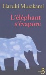 L'éléphant s'évapore (Broché) - Haruki Murakami