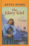 The Glory Girl - Betsy Byars