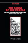 The Sense of the People: Politics, Culture and Imperialism in England, 1715 1785 - Kathleen Wilson, Lyndal Roper