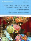 Developing Multicultural Counseling Competence: A Systems Approach, 2/e - Danica G. Hays, Bradley T. Erford