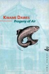 Progeny of Air - Kwame Dawes