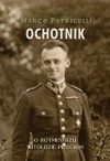 Ochotnik. O rotmistrzu Witoldzie Pileckim - Marco Patricelli