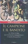 Il campione e il bandito : la vera storia di Costante Girardengo e Sante Pollastro - Marco Ventura