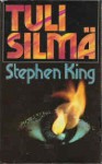 Tulisilmä - Aarne T.K. Lahtinen, Stephen King