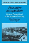 Peasantry to Capitalism: Western Sterg Tland in the Nineteenth Century - Goran Hoppe, John Langton, Goran Hoppe