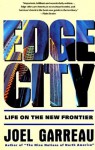 Edge City: Life on the New Frontier - Joel Garreau