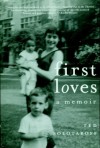 First Loves: A Memoir - Ted Solotaroff