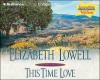 This Time Love - Elizabeth Lowell, Laural Merlington