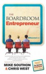 The Boardroom Entrepreneur - Mike Southon, Chris West