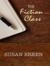 The Fiction Class - Susan Breen