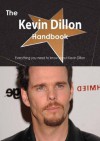 The Kevin Dillon Handbook - Everything You Need to Know about Kevin Dillon - Emily Smith