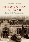 Colwyn Bay Through Time - Graham Roberts