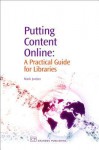 Putting Content Online: A Practical Guide for Libraries - Mark Jordan