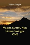 Master, Swami, Nun, Sinner, Swinger, ONE - Mark Sawyer