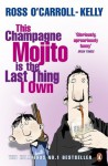 This Champagne Mojito is the Last Thing I Own - Ross O'Carroll-Kelly