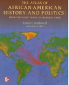 The Atlas of African-American History and Politics: From Thethe Atlas of African-American History and Politics: From the Slave Trade to Modern Times Slave Trade to Modern Times - Jeffrey M. Elliot