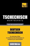 Tschechischer Wortschatz Fur Das Selbststudium - 5000 Worter - Andrey Taranov